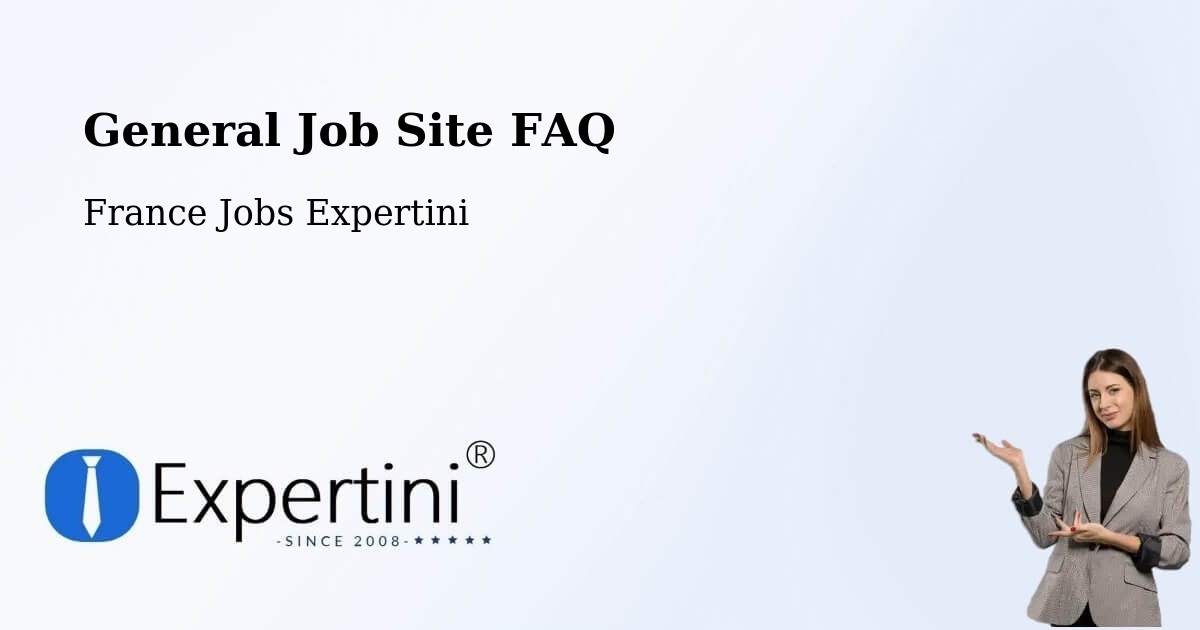 General Job Site FAQ - France Jobs Expertini